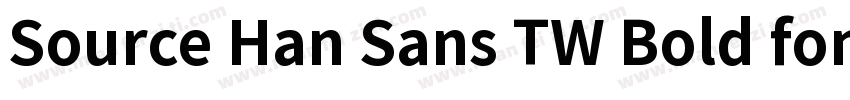 Source Han Sans TW Bold font字体转换